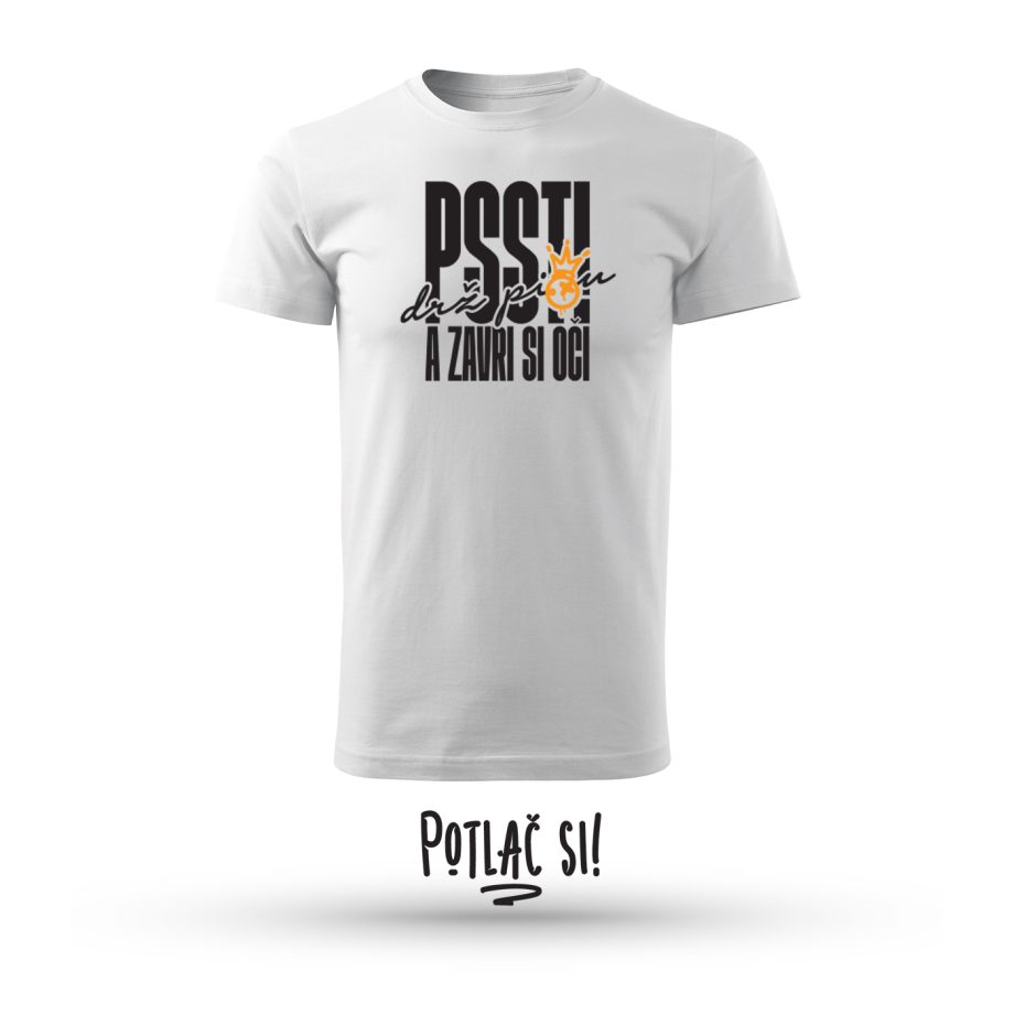 PSST! drž pi*u a zavri oči